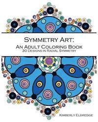 bokomslag Symmetry Art: An Adult Coloring Book: 30 designs in Radial Symmetry