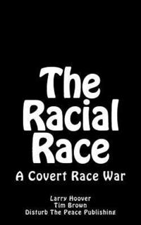 bokomslag The Racial Race: A Covert Race War