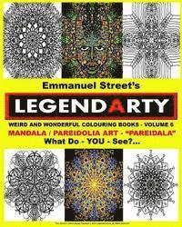 bokomslag Legendarty Weird And Wonderful Colouring Books - Volume 6. What Do YOU See?: Legendarty Weird And Wonderful Colouring Books - Volume 6: Mandala Art &