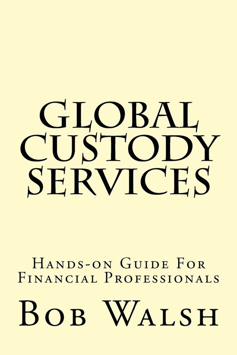 Bob Walsh - Global Custody Services, Häftad