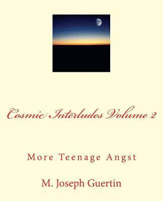 bokomslag Cosmic Interludes Volume 2: More Teenage Angst