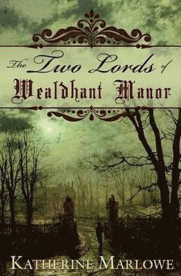 bokomslag The Two Lords of Wealdhant Manor