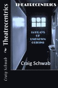 Theatrecentrics: 14 Plays of Unknown Origins