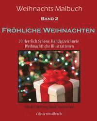 bokomslag Weihnachts Malbuch: Fröhliche Weihnachten: 20 Herrlich Schöne, Hand Gezeichnete Weihnachtliche Illustrationen