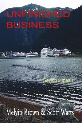 Unfinished Business: Saving Juneau 1