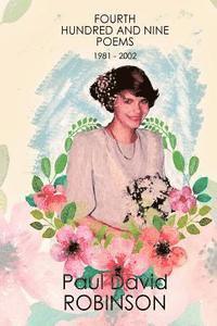 Fourth Hundred and Nine Poems: An Autobiography in Poetry