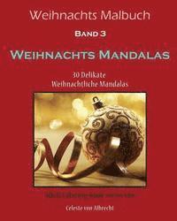 bokomslag Weihnachts Malbuch: Weihnachts Mandalas: 30 Delikate Weihnachtliche Mandalas