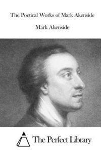 bokomslag The Poetical Works of Mark Akenside