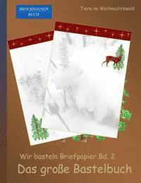 bokomslag Brockhausen: Wir basteln Briefpapier Bd. 2 - Das grosse Bastelbuch: Tiere im Weihnachtswald