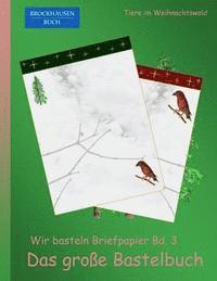 bokomslag Brockhausen: Wir basteln Briefpapier Bd. 3 - Das grosse Bastelbuch: Tiere im Weihnachtswald