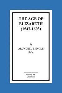 The Age of Elizabeth (1547-1603) 1