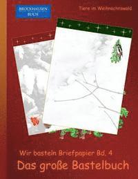 bokomslag Brockhausen: Wir basteln Briefpapier Bd. 4 - Das grosse Bastelbuch: Tiere im Weihnachtswald