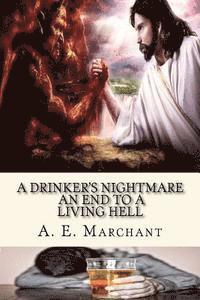 bokomslag A Drinker's Nightmare: An end to a living hell