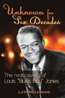Unknown for Six Decades: The Rediscovery of Louis 'Blues Boy' Jones 1