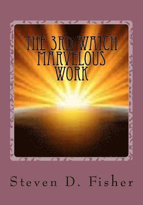 The 3rd Watch Marvelous Work 1