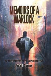 Memoirs of a Warlock in The Streets of Spanish Harlem 1