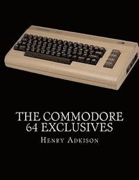 bokomslag The Commodore 64 Exclusives: Games Seen Nowhere Else