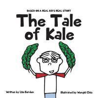 bokomslag The Tale of Kale: Based on a Real Kid's Real Story