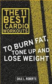 bokomslag The 11 Best Cardio Workouts