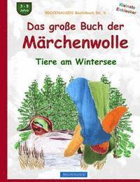 bokomslag BROCKHAUSEN Bastelbuch Bd. 6: Das grosse Buch der Märchenwolle: Tiere am Wintersee