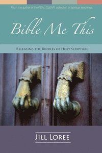 bokomslag Bible Me This: Releasing the Riddles of Holy Scripture