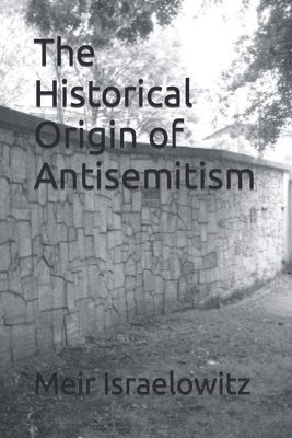 bokomslag The Historical Origin of Antisemitism