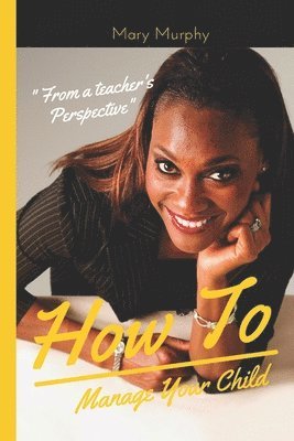 Mary Murphy - How to manage your child, Häftad