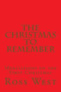 The Christmas to Remember: Meditations on the First Christmas 1