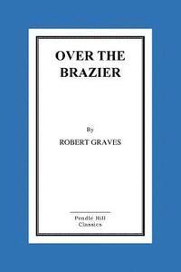 Over the Brazier 1
