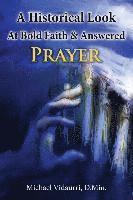 bokomslag A Historical Look At Bold Faith & Answered Prayer