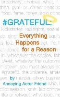 bokomslag #grateful: Everything Happens for a Reason