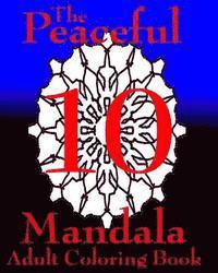bokomslag The Peaceful Mandala No. 10: A Fun And Relaxing Coloring Book