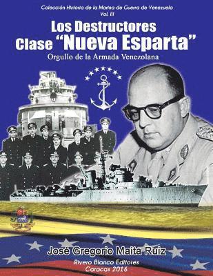bokomslag Los Destructores Clase "Nueva Esparta": Orgullo de la Armada Venezolana