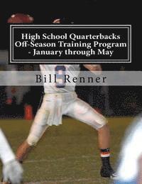 High School Quarterbacks Off-Season Training Program - January through May 1