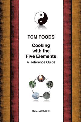 bokomslag TCM Foods, Cooking With The Five Elements: A Reference Guide