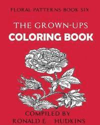 bokomslag The Grown-Ups Coloring Book: Floral Patterns Book Six