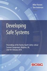 Developing Safe Systems: Proceedings of the Twenty-fourth Safety-critical Systems Symposium, Brighton, UK, 2nd-4th February 2016 1