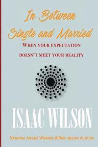 bokomslag In Between Single and Married: When your reality doesn't meet your expectation