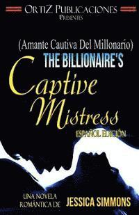 bokomslag The Billionaire's Captive Mistress (Spanish Edition)