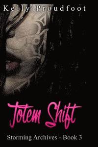 bokomslag Totem Shift: Storming Archives - Book 3