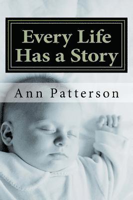 Every Life Has a Story: A Collection of Short Stories 1