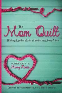 bokomslag The Mom Quilt