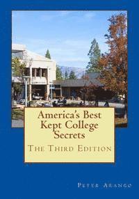 America's Best Kept College Secrets - Third Edition: An Affectionate Guide to Outstanding Colleges and Universities Third Edition Thirty New Colleges 1