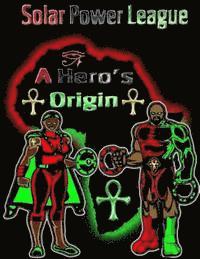 A Hero's Origin: Solar Power League 1