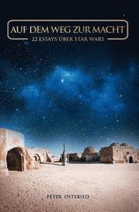 bokomslag Auf dem Weg zur Macht - 22 Essays über Star Wars