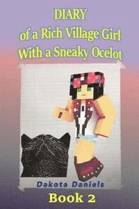 bokomslag Diary of a Rich Village Girl with a Sneaky Ocelot: Book 2