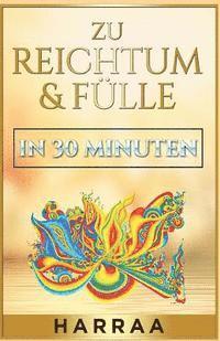 bokomslag Zu Reichtum & Fülle in 30 Minuten