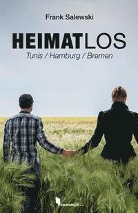 Frank Salewski - Heimatlos: Tunis / Hamburg / Bremen, Häftad