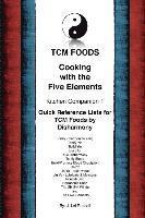 bokomslag TCM Foods, Cooking With The Five Elements Kitchen Companion 1: Quick Reference List for TCM Foods by Disharmony