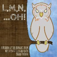 L, M, N, ...Oh!: A hidden letter alphabet book 1